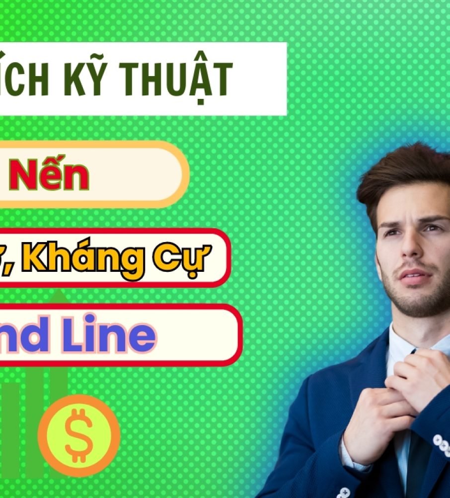 NẾN – HỖ TRỢ KHÁNG CỰ – TREND LINE